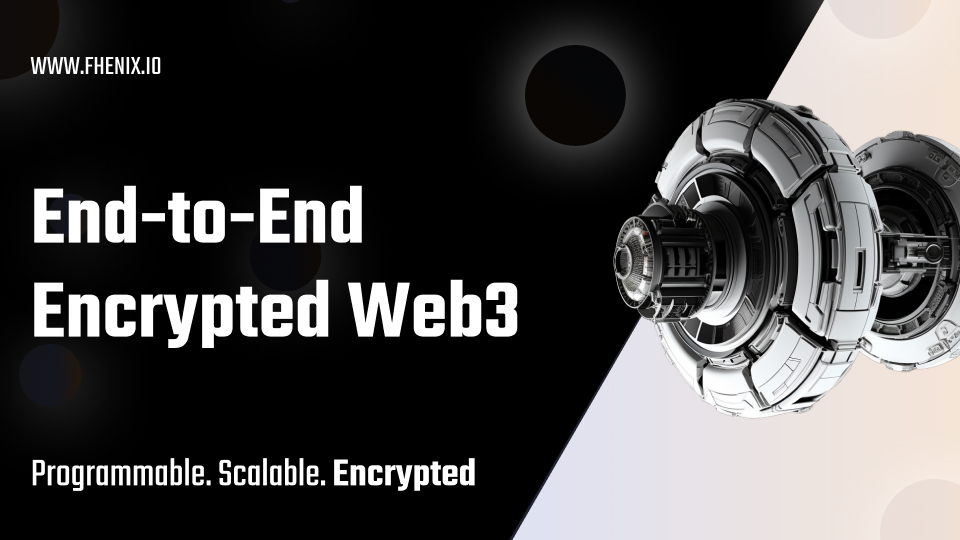 Fhenix Rising: The First Fully Homomorphic Encryption-Powered Blockchain to Bring End-to-End Encryption for Web3