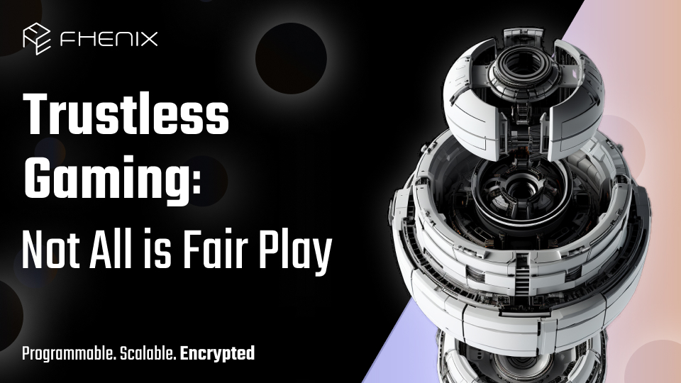 Read more about the article Trustless Gaming: Not All Is Fair Play