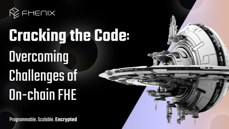 Read more about the article Cracking the Code: Overcoming Challenges of On-chain FHE/ part 1